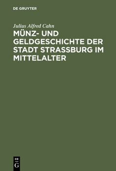 Munz- Und Geldgeschichte Der Stadt Strassburg Im Mittelalter