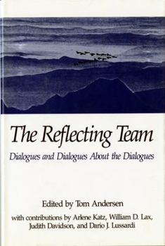 Hardcover The Reflecting Team: Dialogues and Dialogues about the Dialogues Book