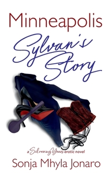 Paperback Minneapolis - Sylvan's Story: A Silvering Years Erotic Novel Book