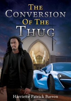 Paperback The Conversion Of The Thug Book