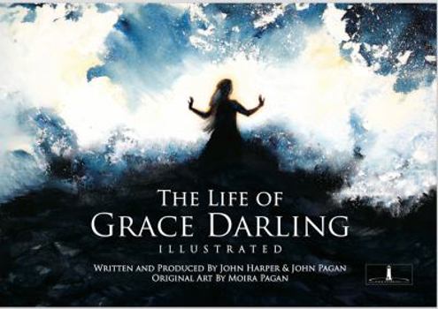Unknown Binding The Life of Grace Darling Illustrated Paperback John, Pagan, John Harper Book