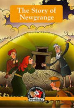 Paperback The Story of Newgrange (Irish Myths & Legends In A Nutshell) Book