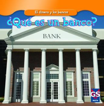 Library Binding ¿Qué Es Un Banco? (What Is a Bank?) [Spanish] Book