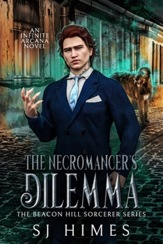 The Necromancer's Dilemma - Book  of the Infinite Arcana Universe