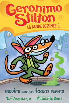 Paperback Geronimo Stilton: La Bande Dessinée: N° 1 - Enquête Dans Les Égouts Puants [French] Book