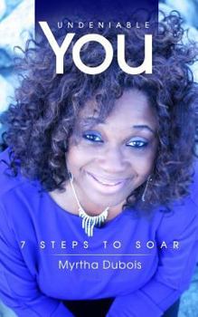 Paperback Undeniable You: 7 Steps To Soar Book