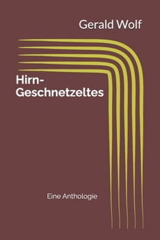 Paperback Hirn-Geschnetzeltes: Eine Anthologie [German] Book