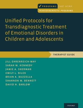 Paperback Unified Protocols for Transdiagnostic Treatment of Emotional Disorders in Children and Adolescents: Therapist Guide Book