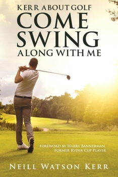 Paperback Kerr About Golf - Come Swing Along with Me Book