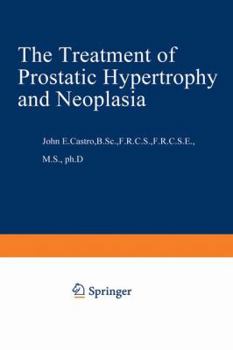 Paperback The Treatment of Prostatic Hypertrophy and Neoplasia Book