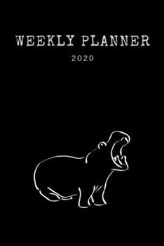 WEEKLY PLANNER 2020: Hippo Planner | Organizer 2020  | Monthly |  Daily  | Views |  To-Do  |  Wildlife Animal (German Edition)