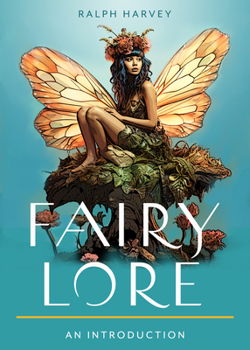 Paperback Fairy Lore: Your Plain & Simple Guide to the Mystery of Nature Spirits and Their Magical Realm Book