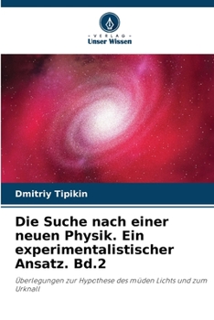Paperback Die Suche nach einer neuen Physik. Ein experimentalistischer Ansatz. Bd.2 [German] Book
