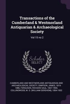 Paperback Transactions of the Cumberland & Westmorland Antiquarian & Archaeological Society: Vol 15 No 2 Book