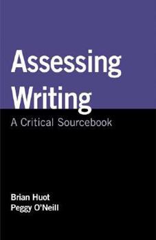 Paperback Assessing Writing: A Critical Sourcebook Book