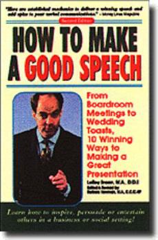 Paperback How to Make a Good Speech: From Boardroom Meetings to Wedding Toasts : Ten Winning Ways to Making a Great Presentation Book