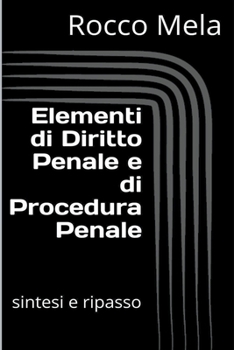 Paperback Elementi di Diritto Penale e di Procedura Penale: Sintesi e Ripasso [Italian] Book