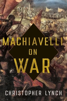 Hardcover Machiavelli on War Book