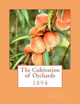 Paperback The Cultivation of Orchards: 1894 Book