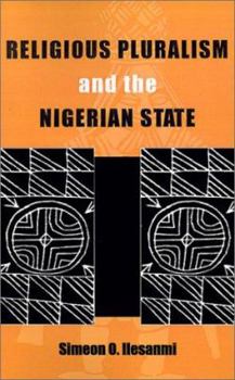Religious Pluralism and the Nigerian State (Research in International Studies Africa Series)