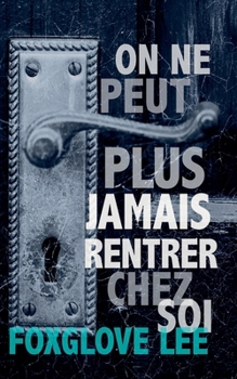 On ne peut plus jamais rentrer chez soi (French Edition)