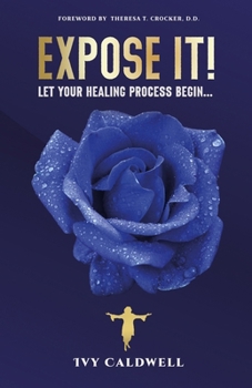 Paperback Expose It: Let Your Healing Process Begin Book