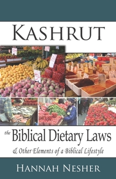 Paperback Kashrut The Biblical Dietary Laws: & Other Elements of a Biblical Lifestyle Book