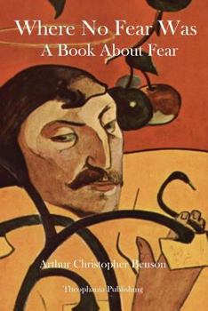 Where No Fear Was: A Book about Fear