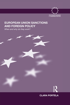 European Union Sanctions and Foreign Policy: When and Why Do They Work?