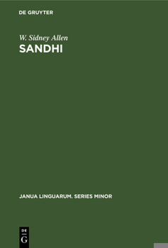 Hardcover Sandhi: The Theoretical, Phonetic, and Historical Bases of Word-Junction in Sanskrit Book