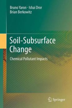 Hardcover Soil-Subsurface Change: Chemical Pollutant Impacts Book