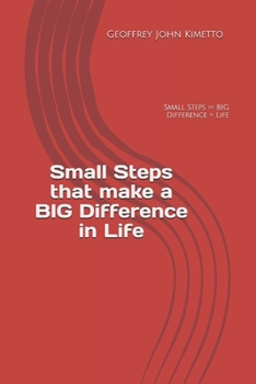 Paperback Small Steps that make a BIG Difference in Life: Small Steps > BIG Difference = Life Book