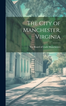 Hardcover The City of Manchester, Virginia Book