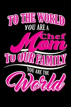 Paperback To the world you are a chef MOM to our family you are the world: Prayer Journal for Women Book