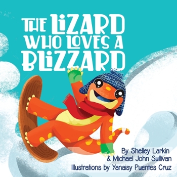 Paperback The Lizard Who Loves a Blizzard Book
