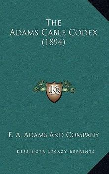 Hardcover The Adams Cable Codex (1894) Book