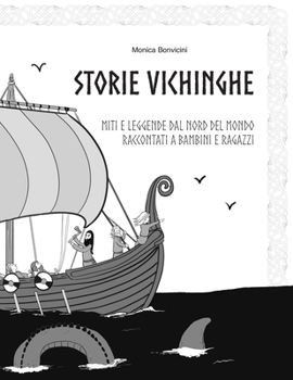 Paperback Storie Vichinghe: Miti e leggende dal nord del mondo raccontati a bambini e ragazzi [Italian] Book