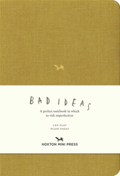 A Notebook for Bad Ideas (Medium / Mustard / Unlined): A perfect notebook in which to risk imperfection