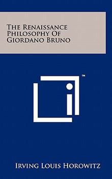 Hardcover The Renaissance Philosophy Of Giordano Bruno Book