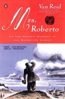 Paperback Mrs. Roberto: Or the Widowy Worries of the Moosepath League Book