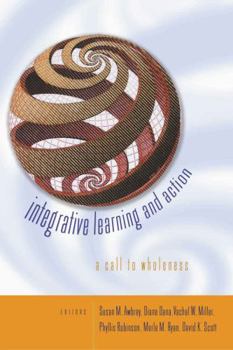 Paperback Integrative Learning and Action: A Call to Wholeness Book