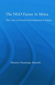The Ngo Factor in Africa: The Case of Arrested Development in Kenya