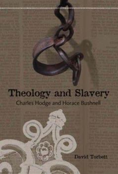 Theology And Slavery: Charles Hodge And Horace Bushnell