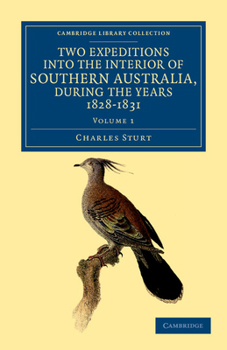 Paperback Two Expeditions Into the Interior of Southern Australia, During the Years 1828, 1829, 1830, and 1831: With Observations on the Soil, Climate, and Gene Book