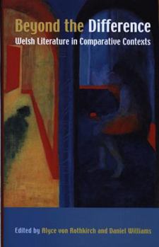 Hardcover Beyond the Difference: Welsh Literature in Comparative Contexts Book