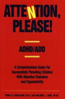 Hardcover Attention, Please!: ADHD/Add - A Comprehensive Guide for Successfully Parenting Children with Attention Disorders Book