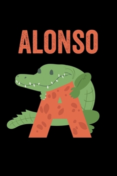 Paperback Alonso: Journal (Diary, Notebook) Personalized Custom Name Alphabet Alligator Birthday Gift for Boys Book