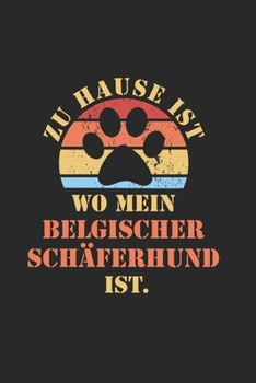 BELGISCHER SCHÄFERHUND: NOTIZBUCH | Lustiger Hunde Spruch für Frauchen und Herrchen | Eintragen von Notizen, Terminen, Aufgaben & Ideen | DIN A5 ... für Hundemama & Hundepa (German Edition)