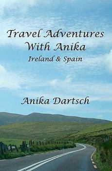 Paperback Travel Adventures With Anika: Ireland and Spain Book