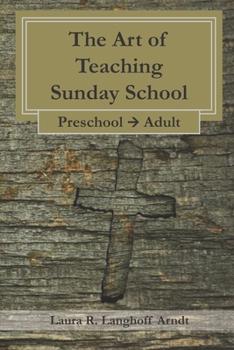 Paperback The Art of Teaching Sunday School: Preschool - Adult Book
